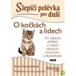 Slepičí polévka pro duši: O kočkách a lidech - Amy Newmark – Hledejceny.cz