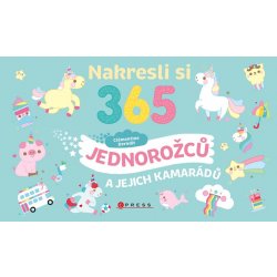 Nakresli si 365 jednorožců a jejich kamarádů Clémentine Derodit