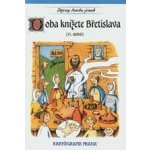 Doba knížete Břetislava 11.století Semotanová Eva – Hledejceny.cz