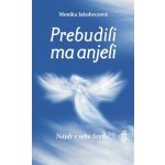 Prebudili ma anjeli - Monika Jakubeczová – Hledejceny.cz