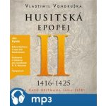 Husitská epopej II.- Za časů hejtmana Jana Žižky - Vlastimil Vondruška – Hledejceny.cz