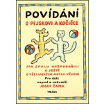 Povídání o pejskovi a kočičce. Jak spolu hospodařili a ještě o všelijakých jiných věcech - Josef Čapek – Hledejceny.cz