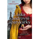Láska vandrovní apatykářky - Iny Lorentz – Hledejceny.cz