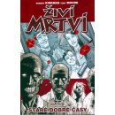 Živí mrtví Staré dobré časy -- Díl první - Robert Kirkman, Tony Moore