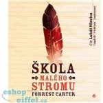 Škola Malého stromu - Forrest Carter – Hledejceny.cz