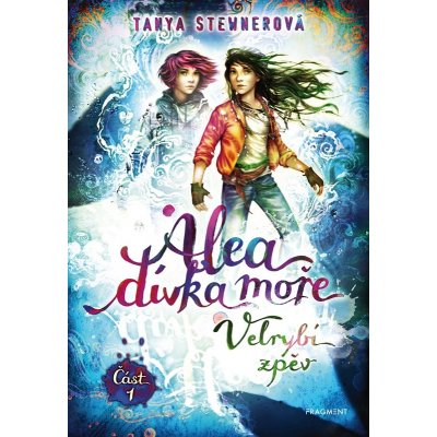 Alea - dívka moře: Velrybí zpěv Část 1 - Tanya Stewner – Zboží Mobilmania