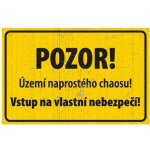 Pozor! Území naprostého chaou! - ceduľa 30cm x 20cm Plechová tabuľa – Sleviste.cz