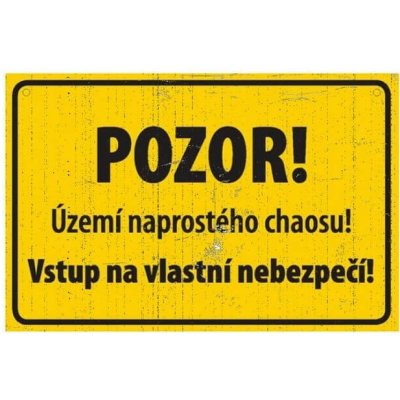 Pozor! Území naprostého chaou! - ceduľa 30cm x 20cm Plechová tabuľa – Sleviste.cz