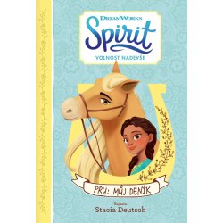 Spirit Volnost nadevše - Pru: Můj deník - Stacia Deutsch