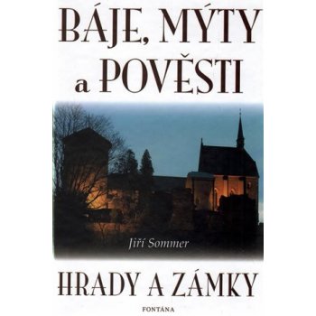 Sommer Jiří - Báje, mýty a pověsti -- Hrady a zámky