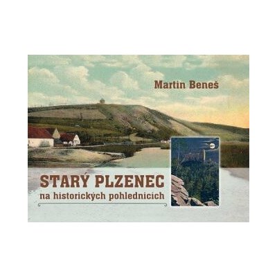 Starý Plzenec na historických pohlednicích - Martin Beneš