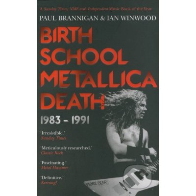 Birth School Metallica Death - Paul Brannigan & Ian Winwood