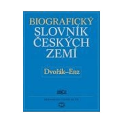 Biografický slovník českých zemí. 15. sešit Dvořák–En Pavla Vošahlíková – Hledejceny.cz