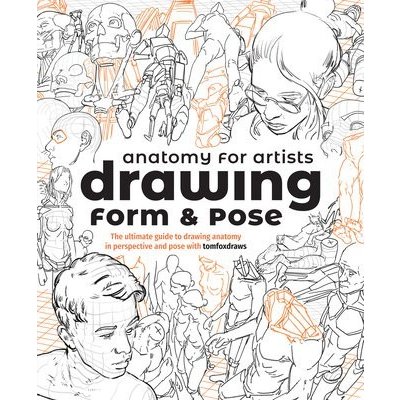 Anatomy for Artists: Drawing Form a Pose TBC – Hledejceny.cz