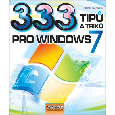 333 tipů a triků pro Windows 7 - Karel Klatovský – Zbozi.Blesk.cz