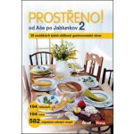 Prostřeno! 2 od Aše po Jablunkov – Hledejceny.cz