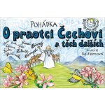 Pohádka o praotci Čechovi a těch dalších - Lucie Seifertová – Hledejceny.cz