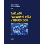 Základy paliativní péče v neurologii - Radka Bužgová – Hledejceny.cz