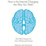 How is the Internet Changing the Way You Think? Brockman JohnPaperback – Hledejceny.cz