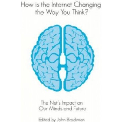 How is the Internet Changing the Way You Think? Brockman JohnPaperback – Hledejceny.cz