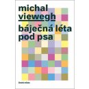 Báječná léta pod psa Michal Viewegh