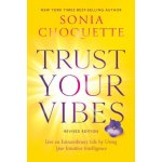 Trust Your Vibes Revised Edition: Live an Extraordinary Life by Using Your Intuitive Intelligence – Hledejceny.cz