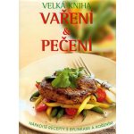 Velká kniha Vaření a Pečení -- Nápadité recepty s bylinkami a kořením - Richard Carroll – Hledejceny.cz