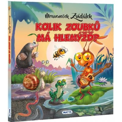 Mraveneček Zvídálek: Kolik zoubků má hlemýžď? - Rasa Dmuchovskiené, Gintaras Jocius Ilustrátor – Zboží Mobilmania