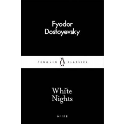 White Nights Penguin Little Black Classics... Fyodor Dostoyevsky – Hledejceny.cz