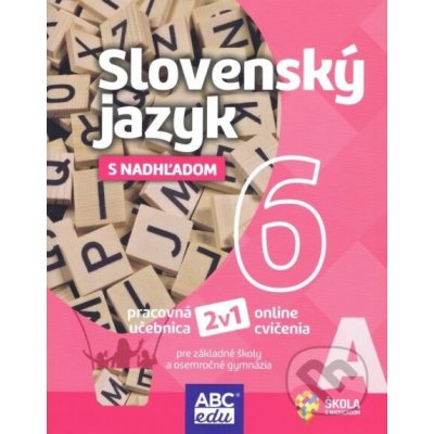 Slovenský jazyk 6A pre základné školy a prímu s nadhľadom - Lucie Pudišová, Tünde Halajová – Zboží Mobilmania