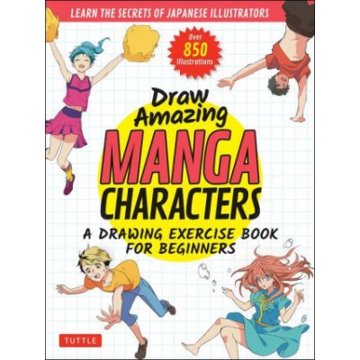 Draw Amazing Manga Characters - Akari, Izumi, O-Jyou, Onodo Touya, Akariko, Ojyou, Onodo To-ya – Zboží Mobilmania