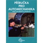 Příručka pro automechanika - 3. přepracované vydání – Zbozi.Blesk.cz