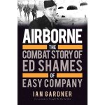 Airborne: The Combat Story of Ed Shames of Easy Company – Hledejceny.cz