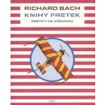Knihy fretek 2. - Fretky ve vzduchu - Richard Bach – Hledejceny.cz