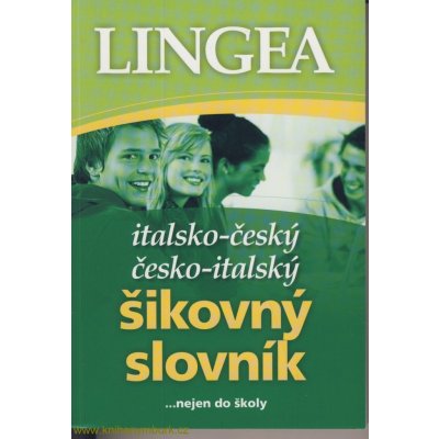 Italsko -český, česko italský šikovný slovník...… nejen do školy