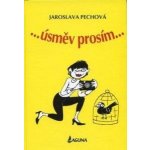 ... úsměv prosím ... Pechová Jaroslava – Hledejceny.cz