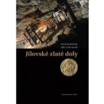 Jílovské zlaté doly Petr Morávek, Jiří Litochleb – Hledejceny.cz