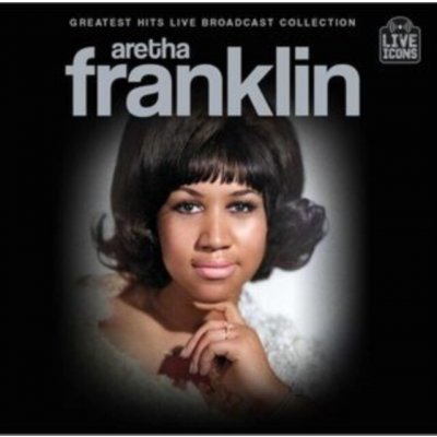 Aretha Franklin - Greatest Hits Live Broadcast CD – Hledejceny.cz