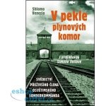 V pekle plynových komor - Svědectví přeživšího člena osvětimského sonderkommanda - Venezia Shlomo – Zboží Mobilmania