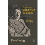 Hitlerova válečná stezka. Německo 1933-1939 - David Irving - Naše vojsko – Zbozi.Blesk.cz