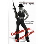 Oddělej se, a zaplatím! -- Humorný příběh s tajemstvím - Libuše Burger – Hledejceny.cz