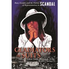 Gladiators in Suits: Race, Gender, and the Politics of Representation in Scandal Adams SimonePevná vazba