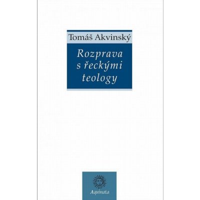 Rozprava s řeckými teology - Tomáš Akvinský