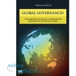 Global goverance? - Historické, politické a teologické perspektivy světového řádu - Hannelore Grünberg-Kleinová – Hledejceny.cz