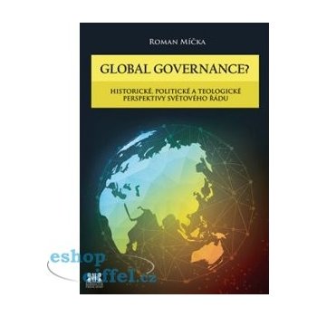 Global goverance? - Historické, politické a teologické perspektivy světového řádu - Hannelore Grünberg-Kleinová