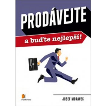 Prodávejte a buďte nejlepší! - Josef Moravec