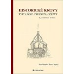 Historické krovy - Josef Kyncl, Jan Vinař – Hledejceny.cz