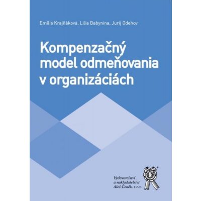 Kompenzačný model odmeňovania v organizáciách - Lilia Babynina, Jurij Odehov
