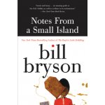 Notes from a Small Island - B. Bryson – Hledejceny.cz