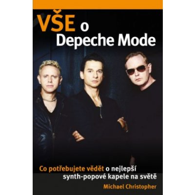 Vše o Depeche Mode – Zboží Mobilmania